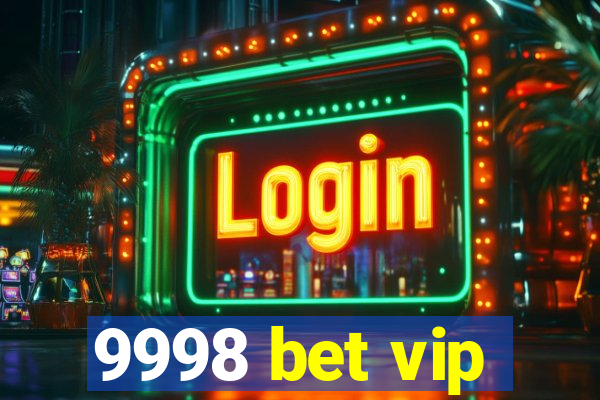 9998 bet vip